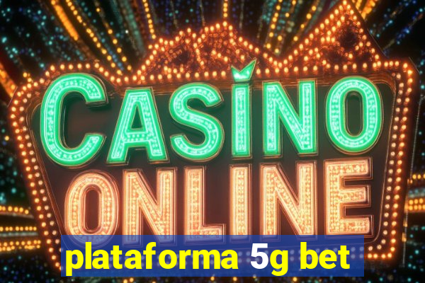 plataforma 5g bet